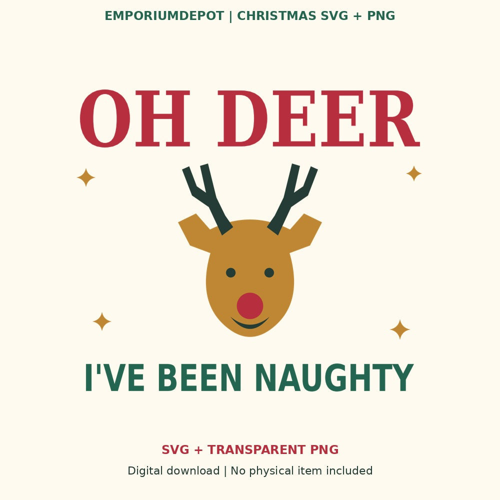 Oh Deer, I Have Been Naughty — Christmas SVG and PNG digital design