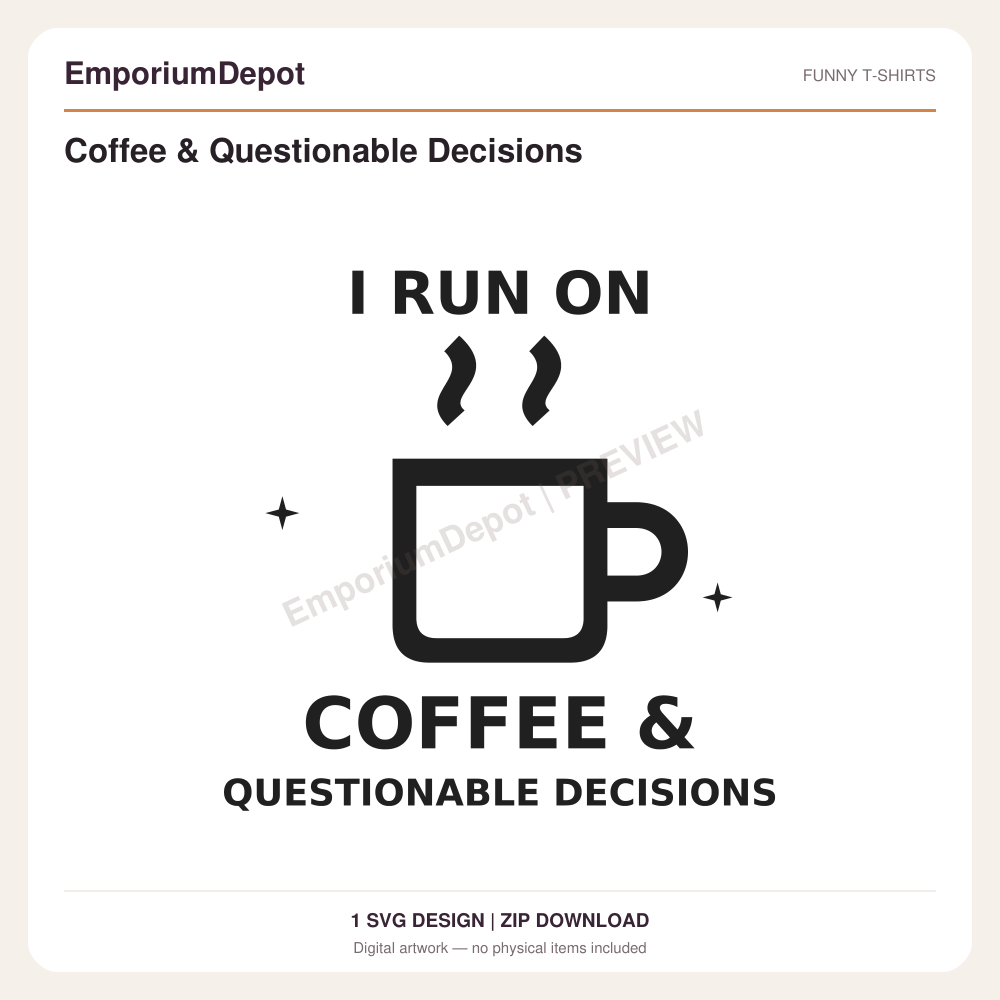 Coffee & Questionable Decisions — preview of 1 SVG design. Digital download; no physical item.