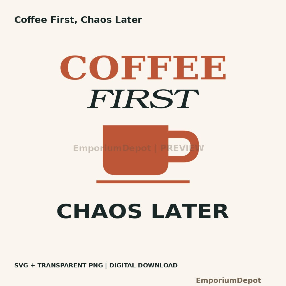 Coffee First, Chaos Later — digital artwork; no physical item.