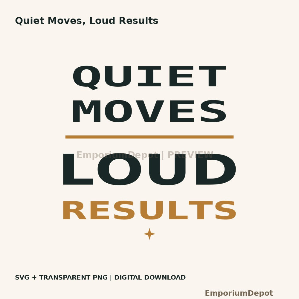 Quiet Moves, Loud Results — digital artwork; no physical item.