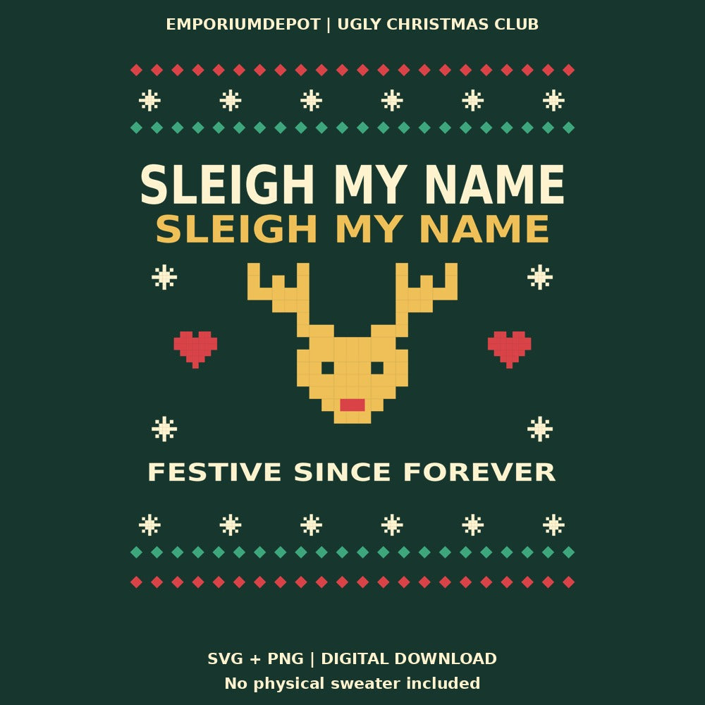 Sleigh My Name ugly Christmas sweater design — digital SVG and PNG