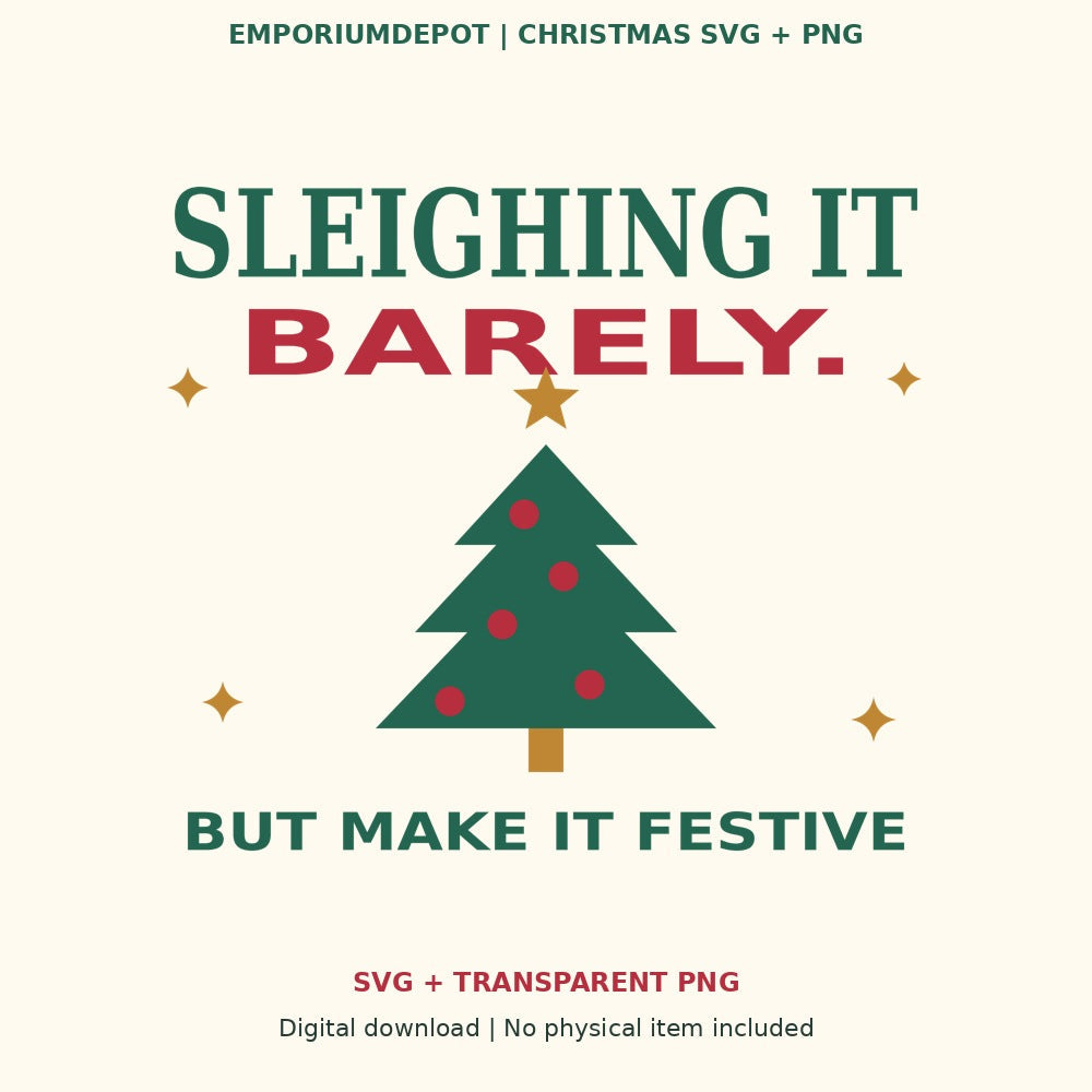 Sleighing It, Barely — Christmas SVG and PNG digital design
