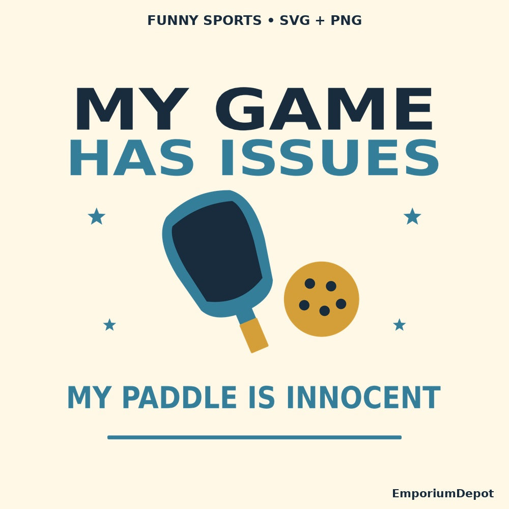 My Game Has Issues — Funny Pickleball SVG & PNG