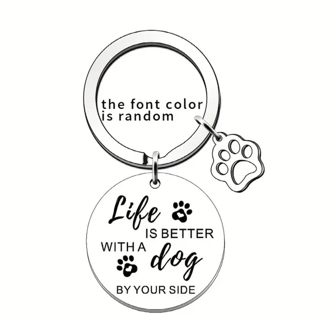 Durable Funny Cute Keychain for Men or Women Perfect Gift Pet Keychains Dog Lovers Life is better with a dog