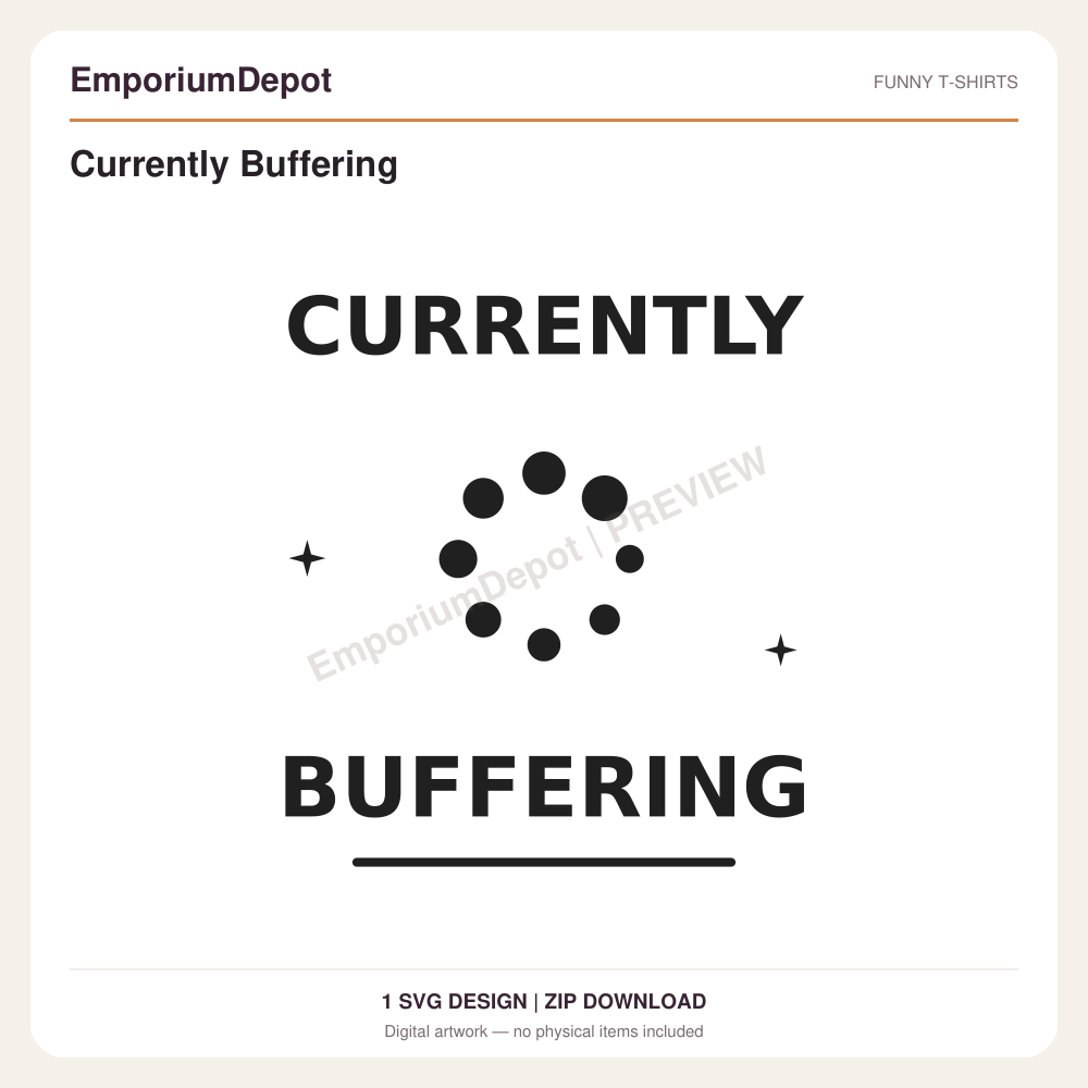 Currently Buffering — preview of 1 SVG design. Digital download; no physical item.