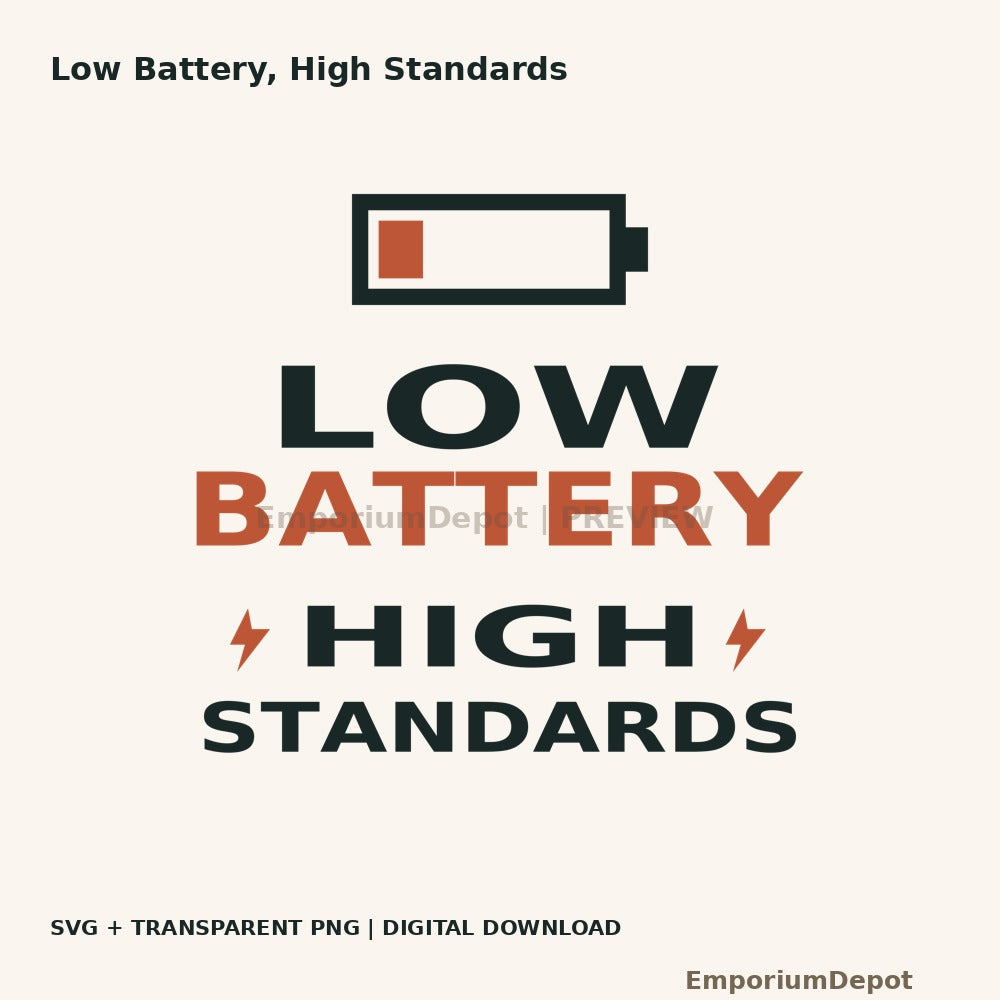 Low Battery, High Standards — digital artwork; no physical item.